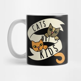 Cats not Kids Mug